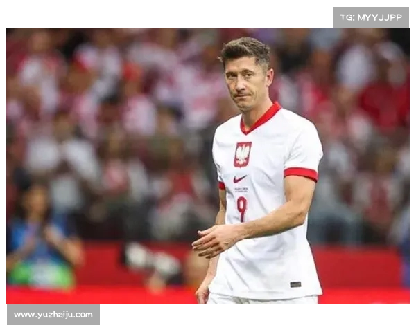 波兰前国脚建议莱万继续担任队长 不必再为此争论